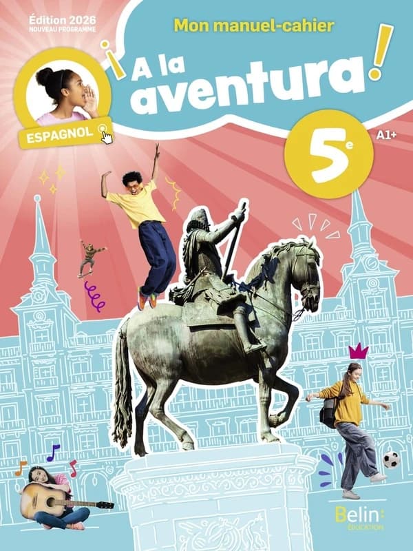 Manuel-Cahier Espagnol 5e ¡A la aventura! : Manuel-Cahier élève