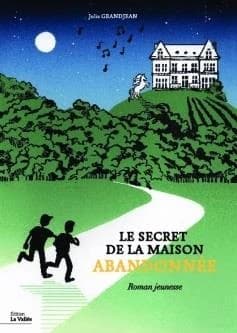 Le secret de la maison abandonnée : histoire pour la jeunesse