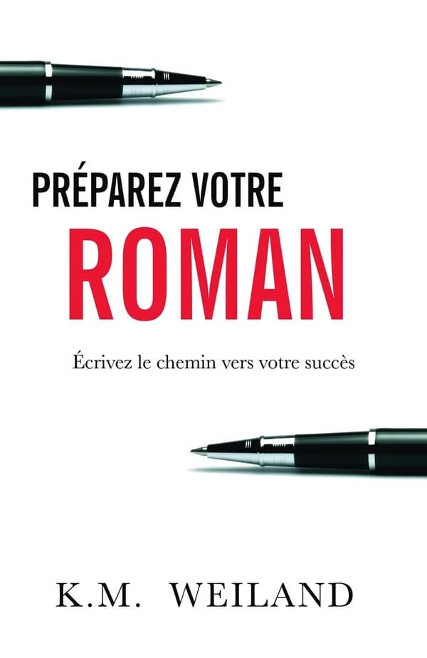 Préparez votre roman : écrivez le chemin vers votre succès