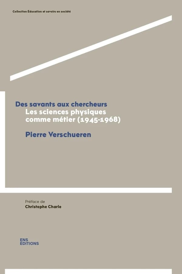 Des savants aux chercheurs : les sciences physiques comme métier, 1945-1968