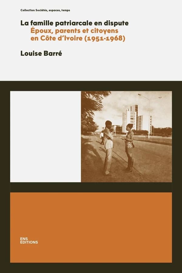 La famille patriarcale en dispute : époux, parents et citoyens en Côte d'Ivoire, 1951-1968