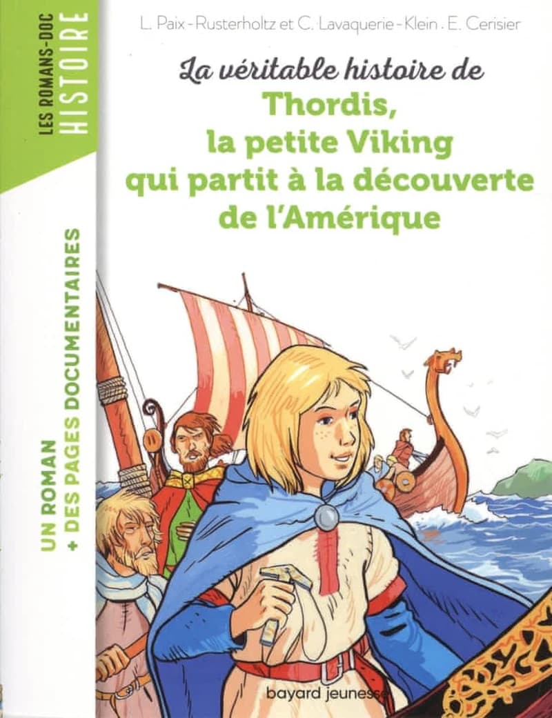 La véritable histoire de Thordis, la petite Viking qui partit à la découverte de l'Amérique (2e éd.) L. Paix-Rusterholtz et C. Lavaquerie-Klein ; [illustré par] E. Cerisier