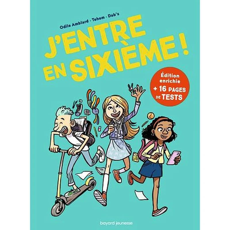 J'entre en sixième ! ([Nouvelle] éd. enrichie) Odile Amblard, Tehem, Dab's