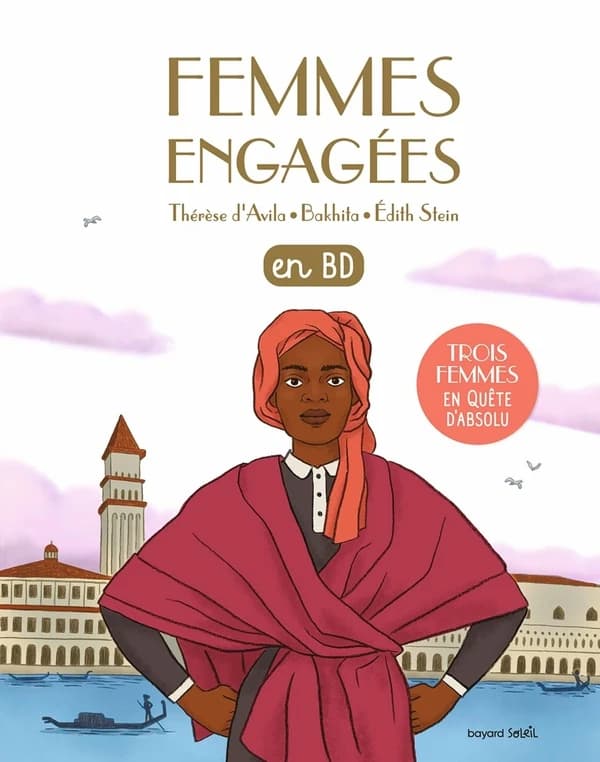 Femmes engagées : en BD : Thérèse d'Avila, Bakhita, Édith Stein