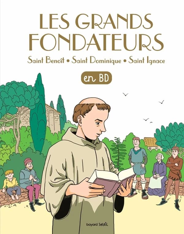 Les grands fondateurs : en BD : saint Benoît, saint Dominique, saint Ignace