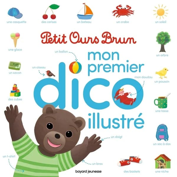 Petit Ours brun: mon premier dico illustré