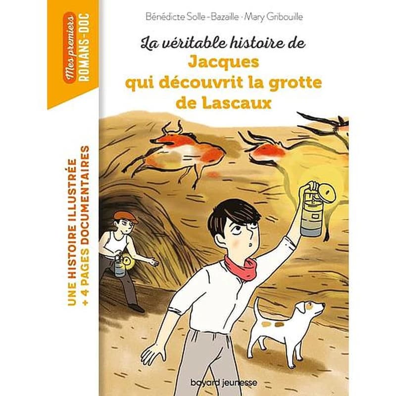 La véritable histoire de Jacques qui découvrit la grotte de Lascaux
