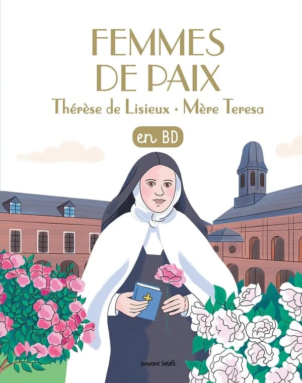Femmes de paix : Thérèse de Lisieux, mère Teresa : en BD
