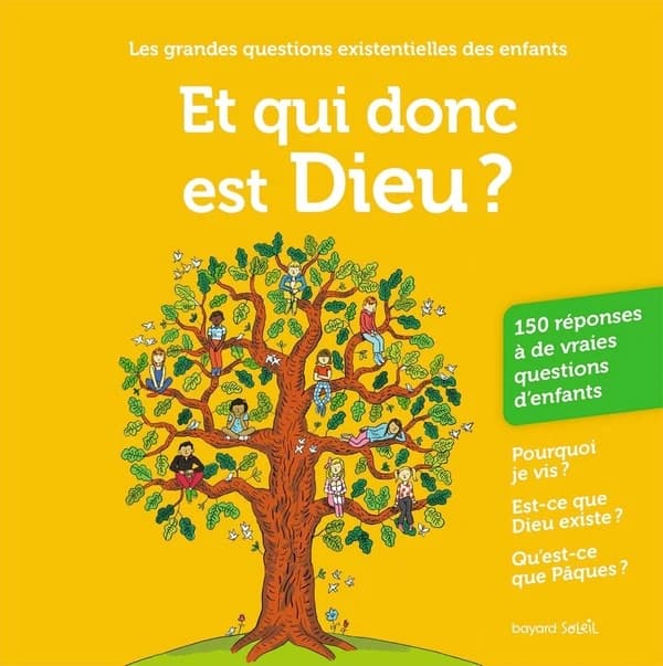 Et qui donc est Dieu ? : les grandes questions existentielles des enfants