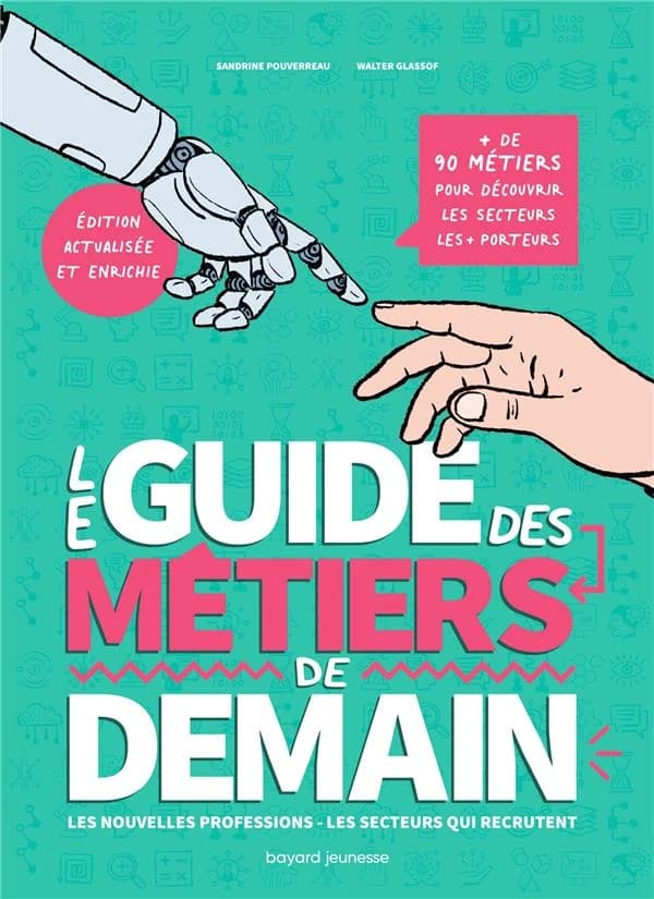Le guide des métiers de demain (Nouvelle éd., actualisée et enrichie) Sandrine Pouverreau ; [illustrations de] Walter Glassof ; [publié par "Phosphore"]