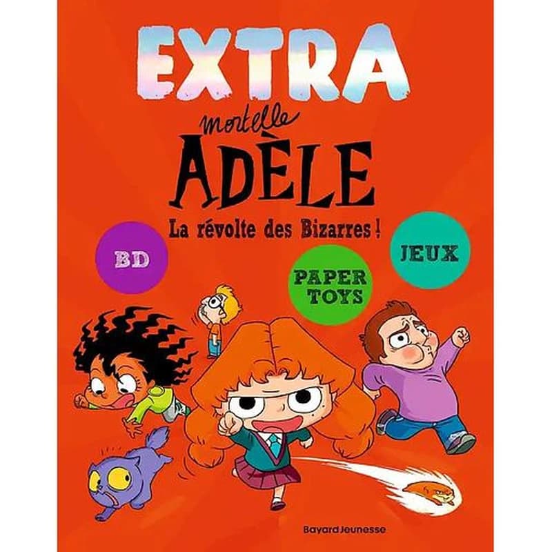 Extra Mortelle Adèle Tome 3 : La révolte des Bizarres !