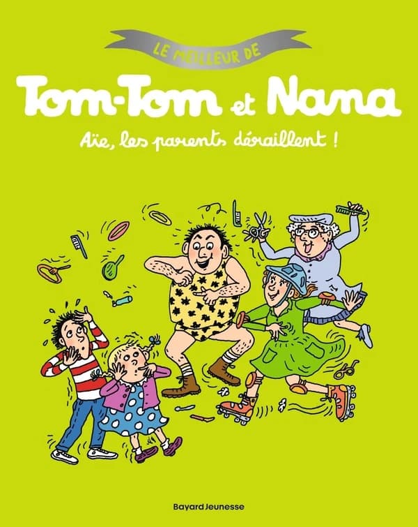 Le meilleur de Tom-Tom et Nana Tome 3 : Aïe, les parents déraillent !