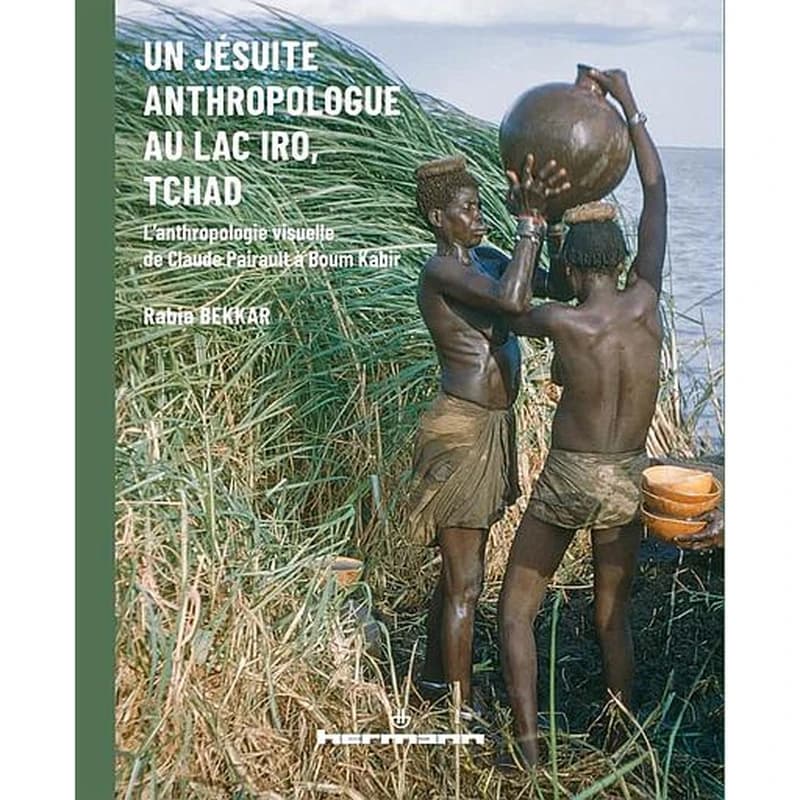Un jésuite anthropologue au lac Iro, Tchad : l'anthropologie visuelle de Claude Pairault à Boum Kabir