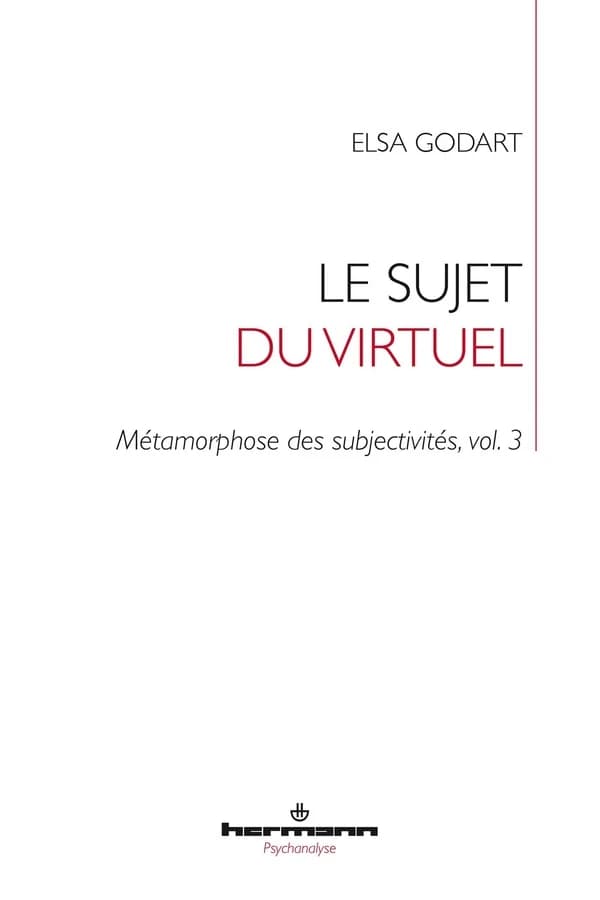 Le sujet du virtuel : Métamorphose des subjectivités, vol. 3