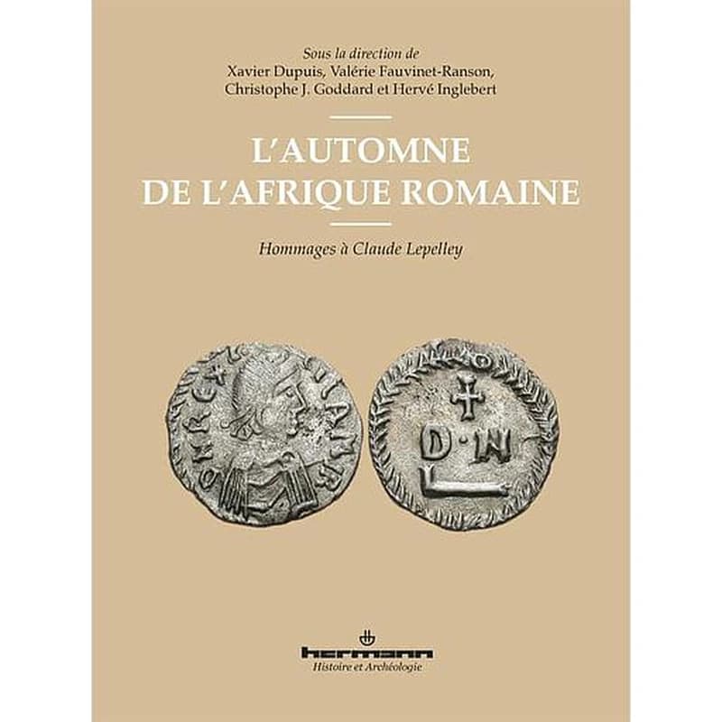 L'automne de l'Afrique romaine  - Hommage à Claude Lepelley