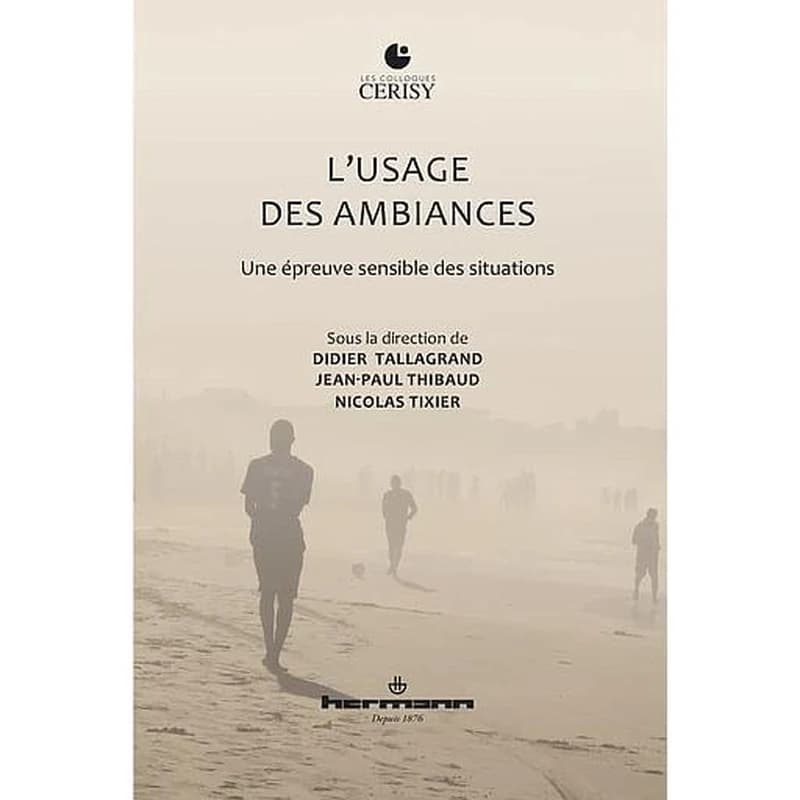 L'usage des ambiances  - Une épreuve sensible des situations