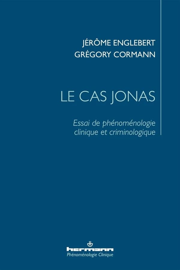 Le cas Jonas : essai de phénoménologie clinique et criminologique