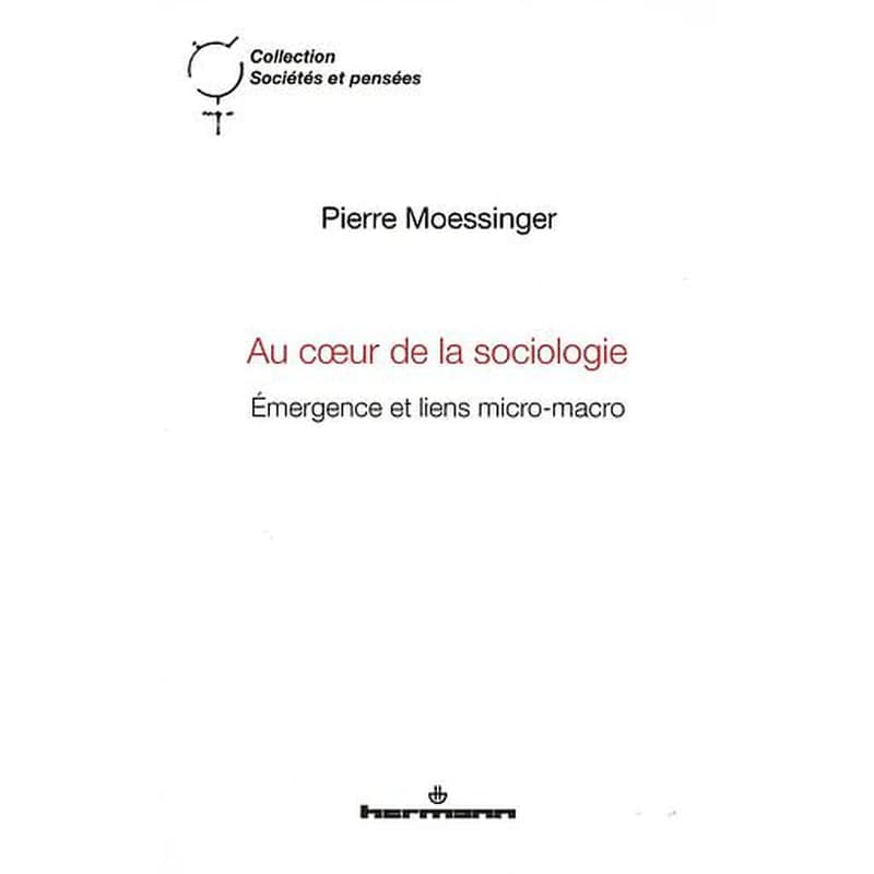 Au coeur de la sociologie  - Emergence et liens micro-macro