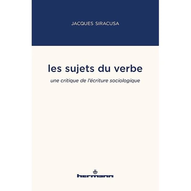 Les sujets du verbe  - Une critique de l'écriture sociologique