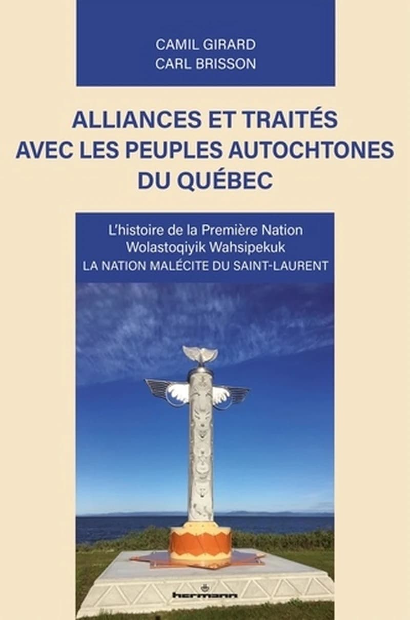 Alliances et traités avec les peuples autochtones du Québec  - L'histoire de la Première Nation Wolastoqiyik Wahsipekuk, La nation malécite du Saint-Laurent
