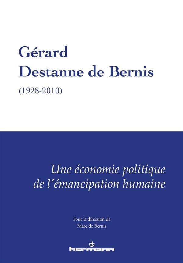 Gérard Destanne de Bernis, 1928-2010 : une économie politique de l'émancipation humaine