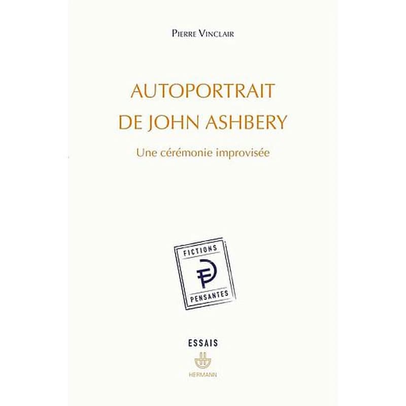 Autoportrait de John Ashbery  - Une cérémonie improvisée