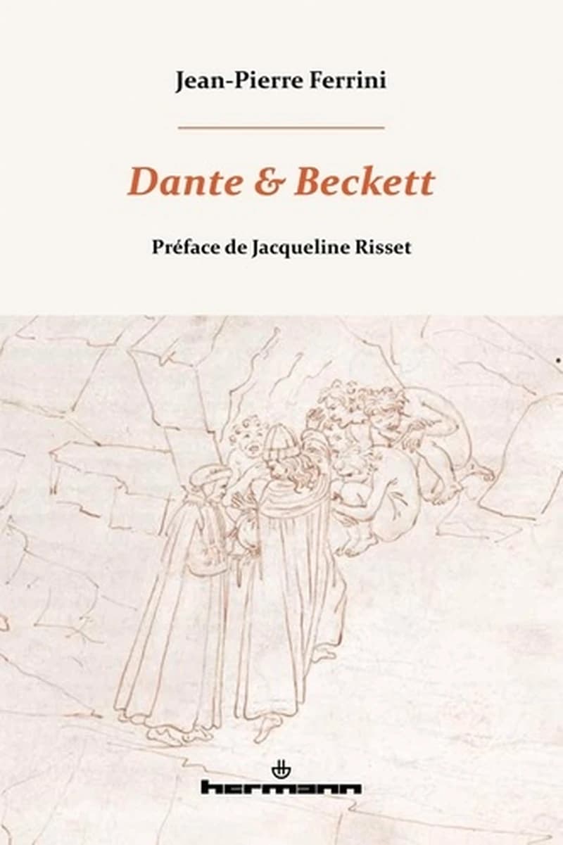 Dante et Beckett (Éd. revue, corrigée et augmentée) Jean-Pierre Ferrini ; préface de Jacqueline Risset