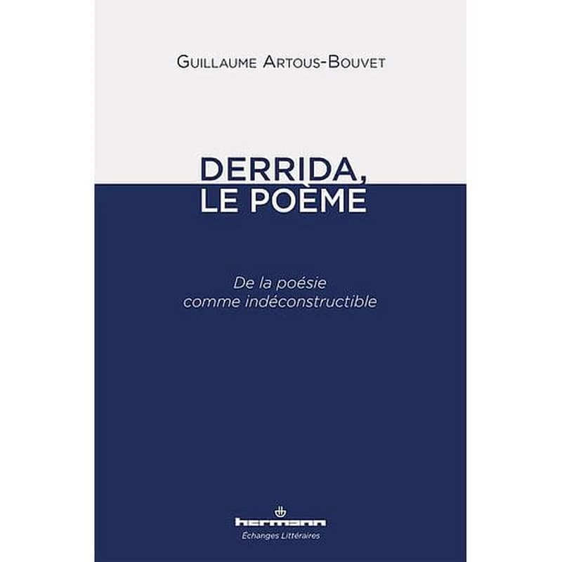 Derrida, le poème  - De la poésie comme indéconstructible