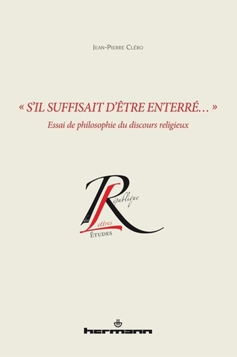 "S'il suffisait d'être enterré..."  - Essai de philosophie du discours religieux