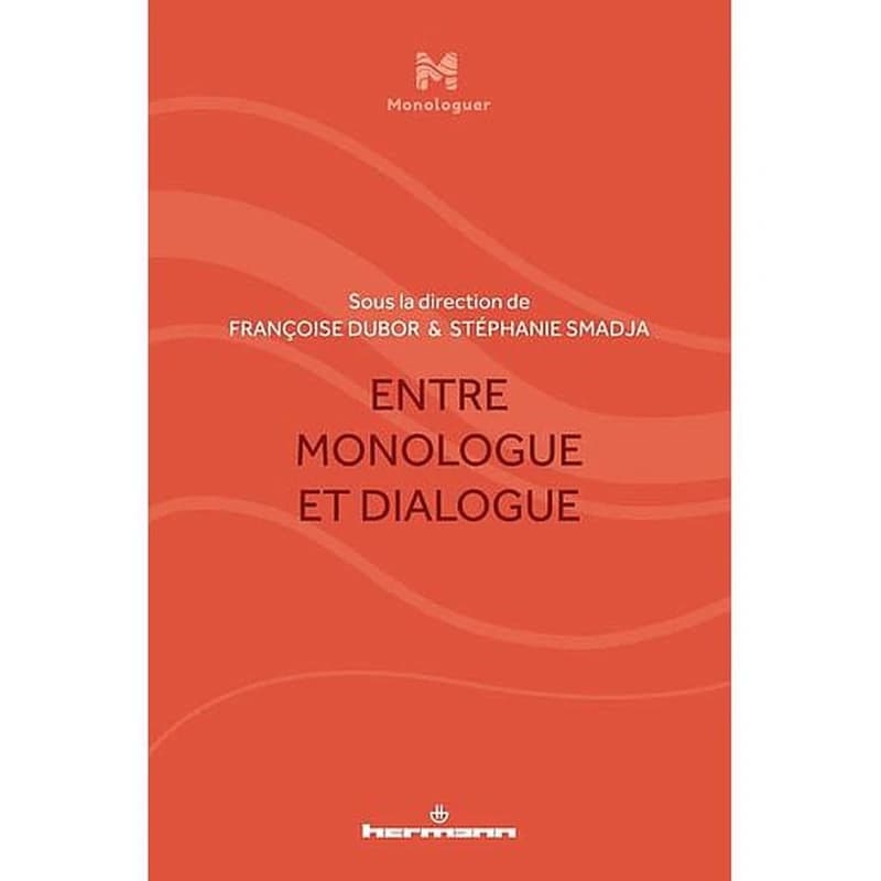 Entre monologue et dialogue