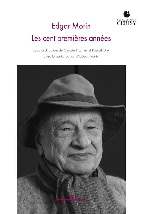 Edgar Morin : les cent premières années, [actes du Colloque de Cerisy-la-Salle, 16-23 juin 2021]