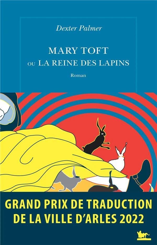 Mary Toft ou La reine des lapins : roman