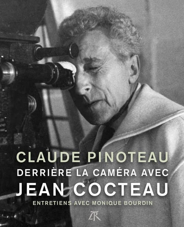 Derrière la caméra avec Jean Cocteau : [entretiens avec Monique Bourdin]