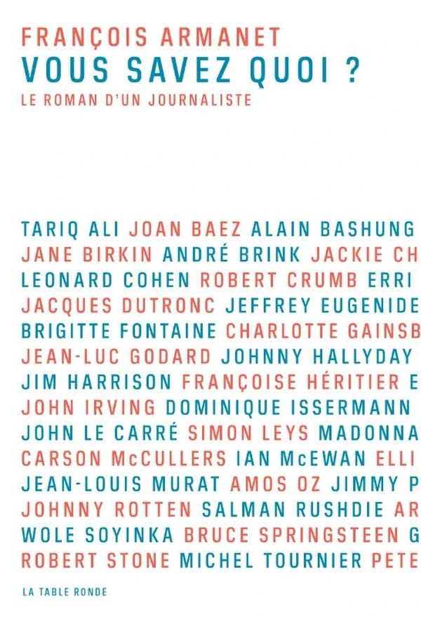 Vous savez quoi ? : le roman d'un journaliste