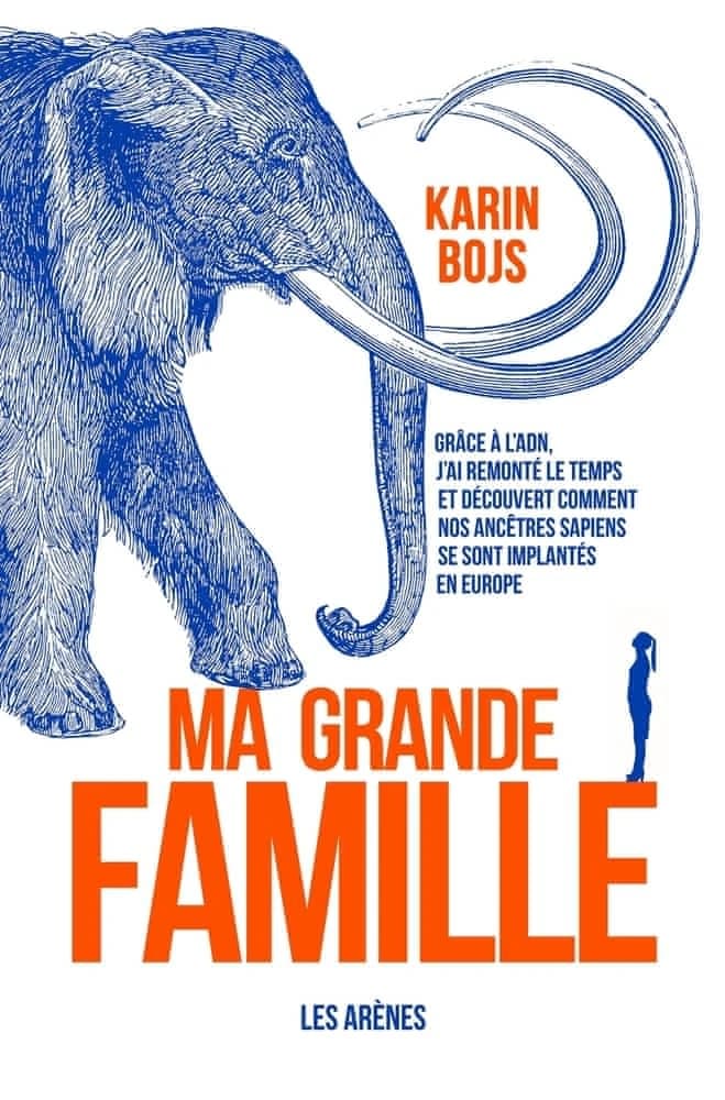 Ma grande famille : grâce à l'ADN j'ai remonté le temps et découvert comment nos ancêtres sapiens se sont implantés en Europe