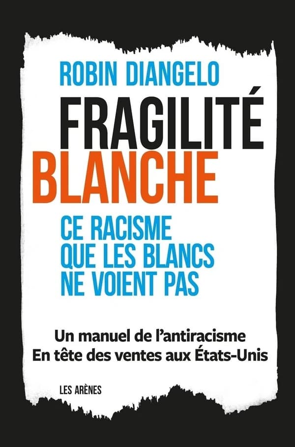 Fragilité blanche : ce racisme que les blancs ne voient pas