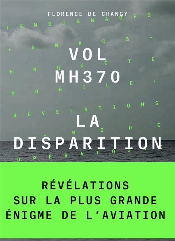 Vol MH370 : la disparition (Nouvelle éd., revue et augmentée) Florence de Changy