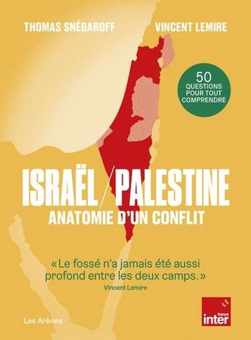 Israël-Palestine : anatomie d'un conflit