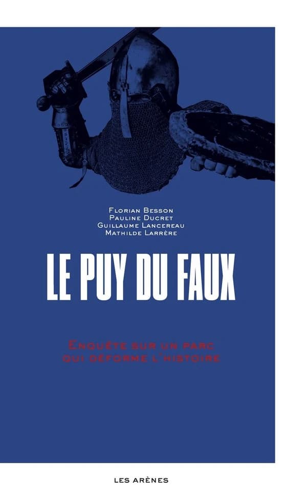 Le Puy du Faux : Enquête sur un parc qui déforme l'histoire