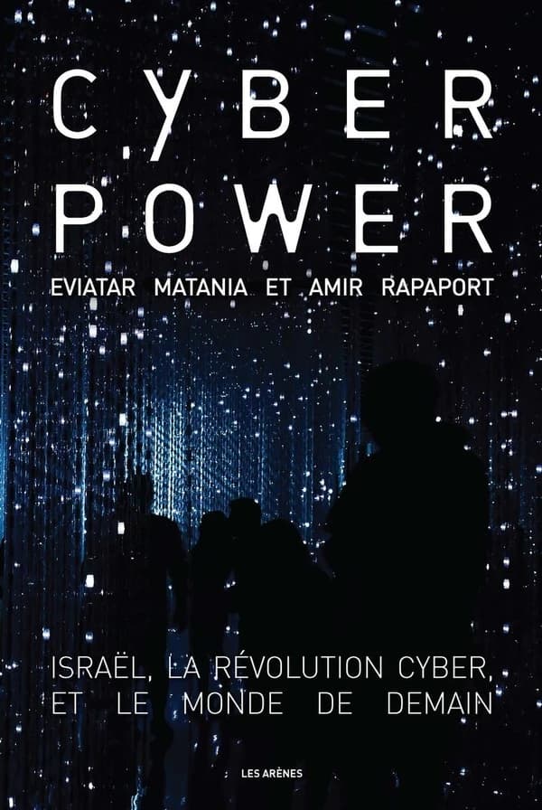 Cyberpower : Israël, la révolution cyber, et le monde de demain