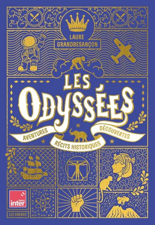 Les odyssées : aventures, récits historiques, découvertes
