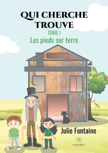 Qui cherche trouve Tome 1 Les pieds sur terre