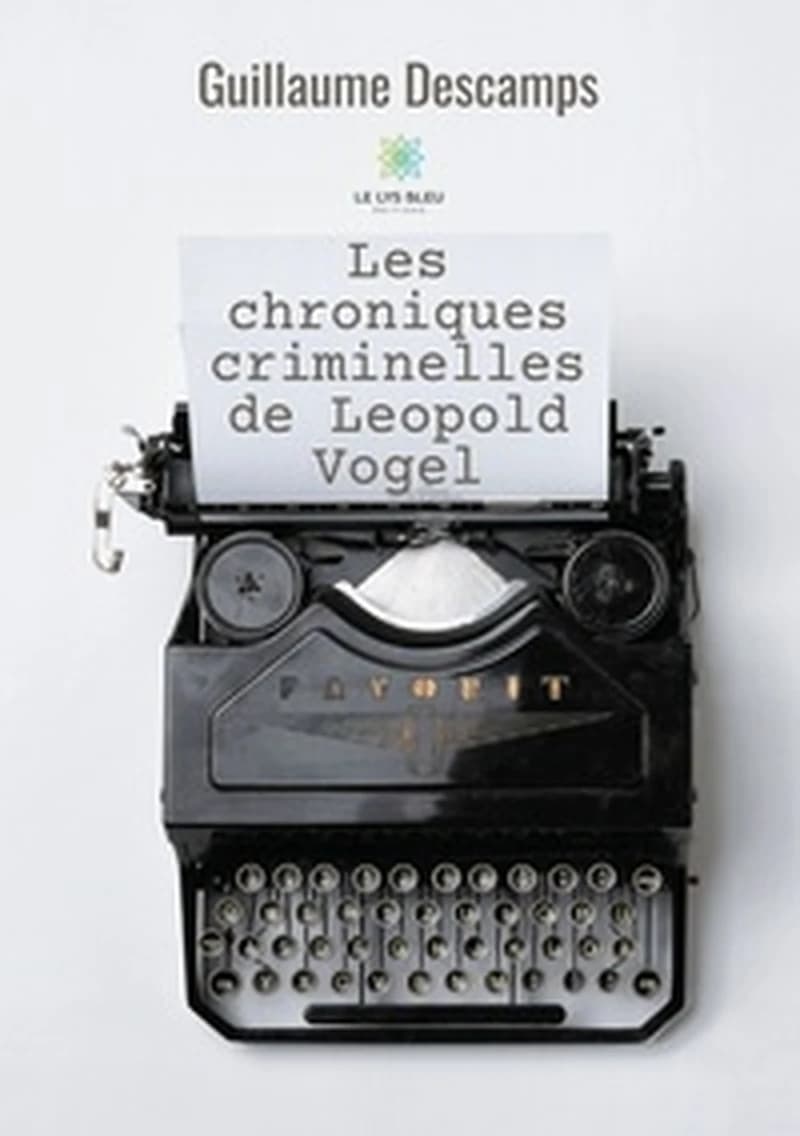 Les chroniques criminelles de Leopold Vogel : nouvelles