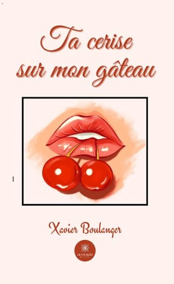 Ta cerise sur mon gâteau