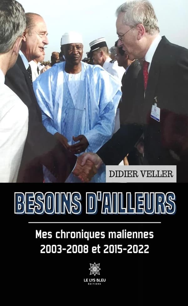Besoins d'ailleurs : mes chroniques maliennes 2003-2008 et 2015-2022