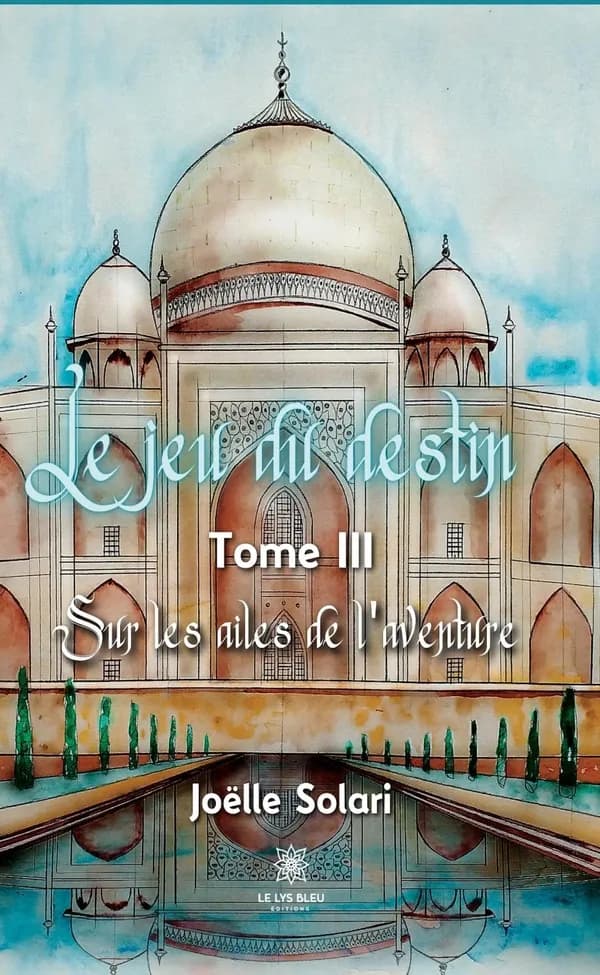 Le jeu du destin : Tome III: Sur les ailes de l¿aventure
