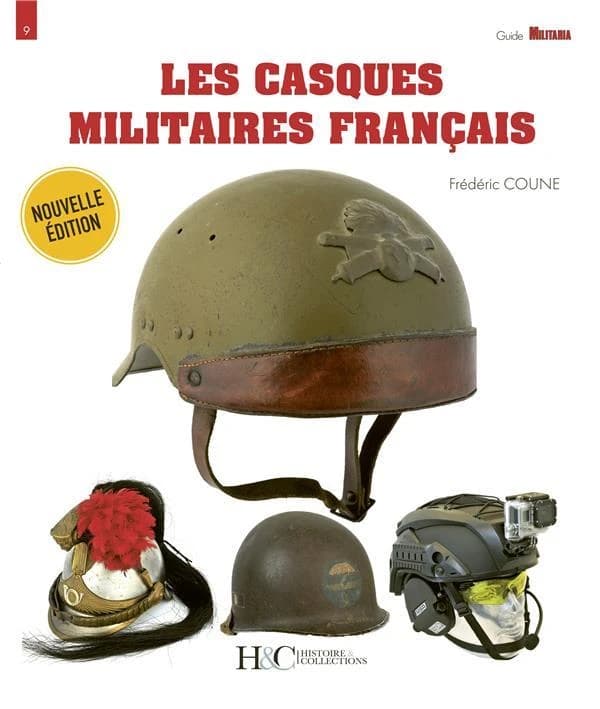 Les casques militaires français : 1864-2024 (Nouvelle éd.) Frédéric Coune
