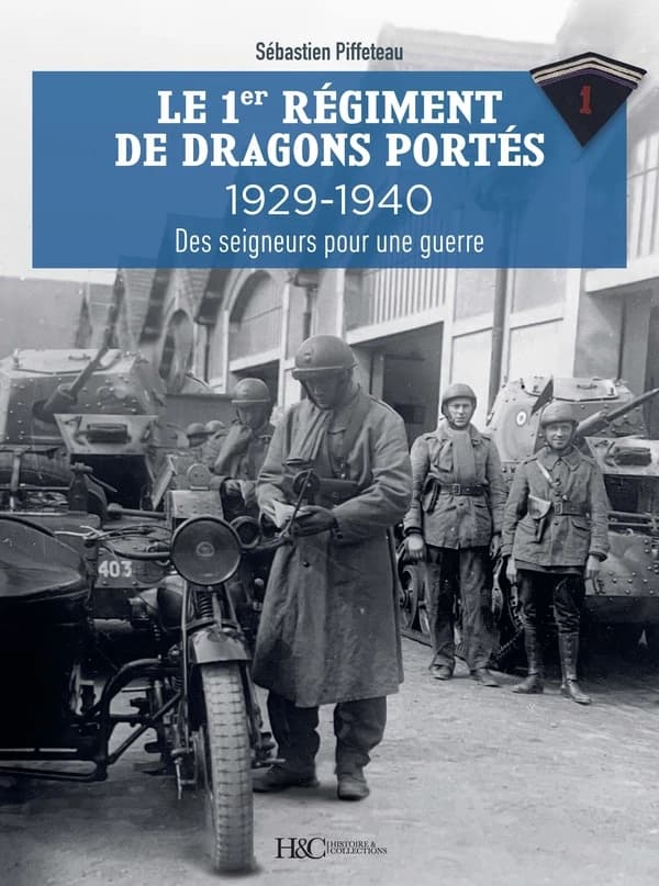 Le 1er régiment de dragons portés : 1929-1940 : des seigneurs pour une guerre