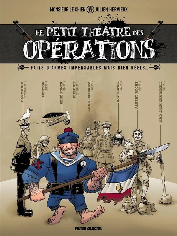 Le petit théâtre des opérations : faits d'armes impensables mais bien réels. [Tome 1]