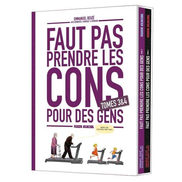 Faut pas prendre les cons pour des gens. Tomes 3 & 4